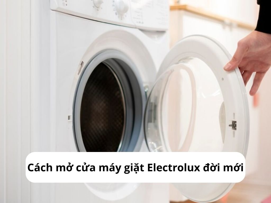 Cách mở cửa máy giặt Electrolux đời mới sử dụng khóa cửa 3 dây hoặc 4 dây