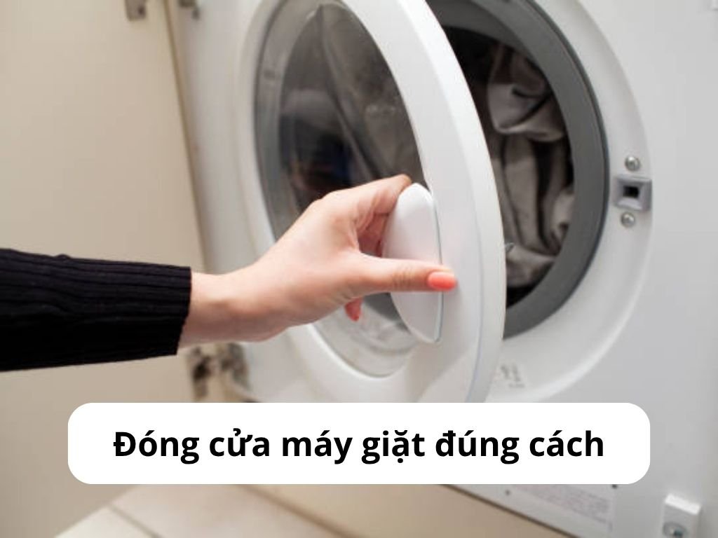 Đóng cửa máy giặt đúng cách