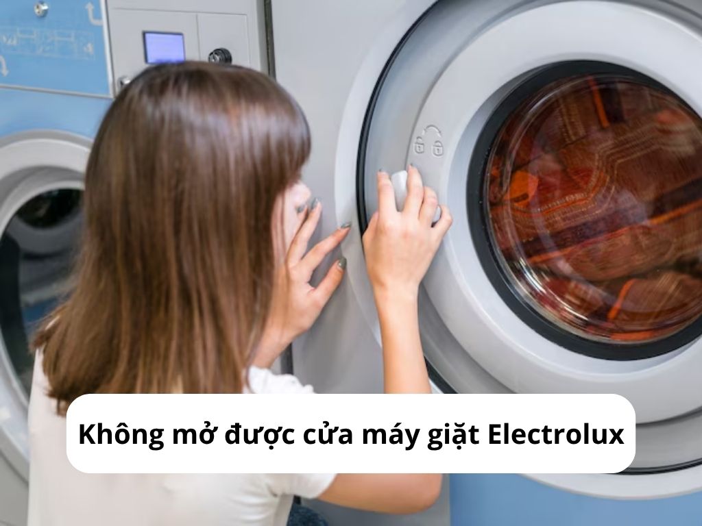 Không mở được cửa máy giặt Electrolux