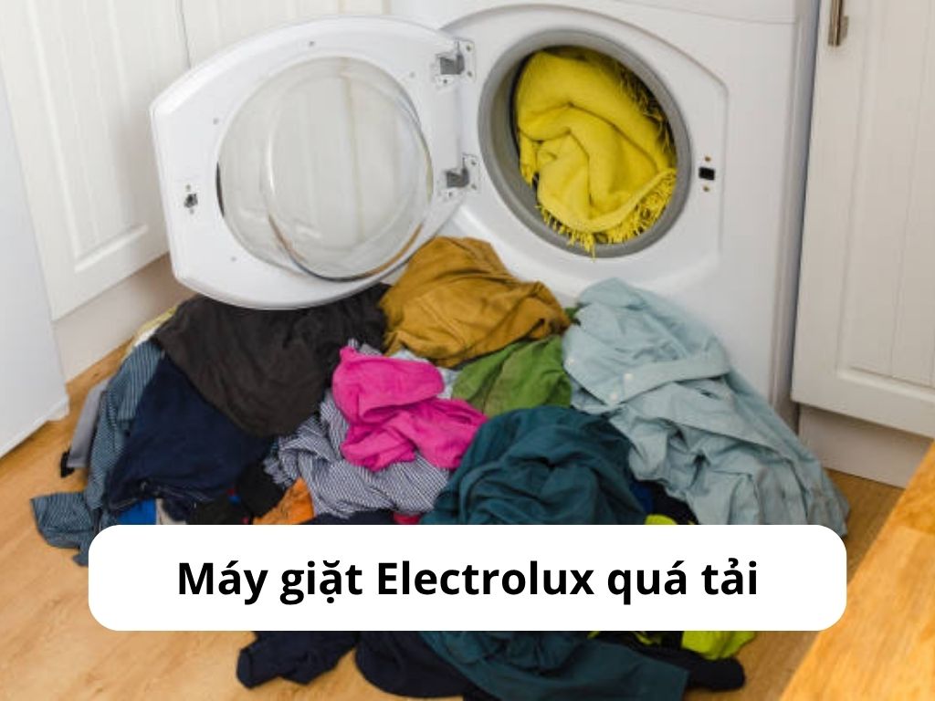 Máy giặt Electroux bị quá tải, quá nhiều quần áo trong một lần giặt