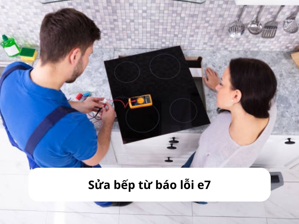 Sửa bếp từ báo lỗi e7